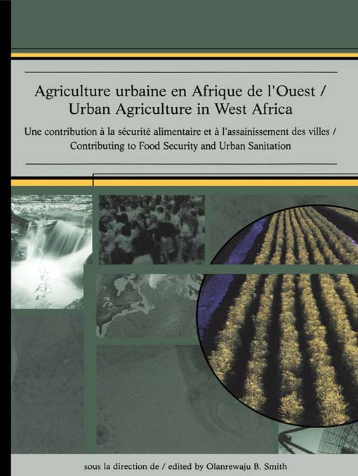 Title details for Agriculture urbaine en Afrique de l'ouest / Urban Agriculture in West Africa by Olanrewaju B. Smith - Available